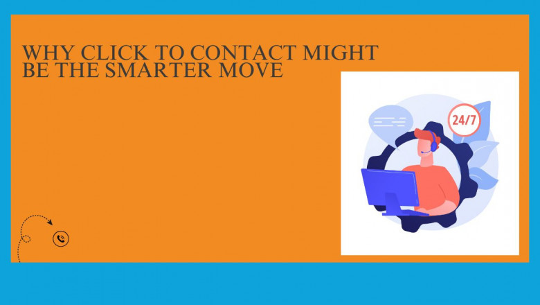 Why Click to Contact Might Be the Smarter Move
