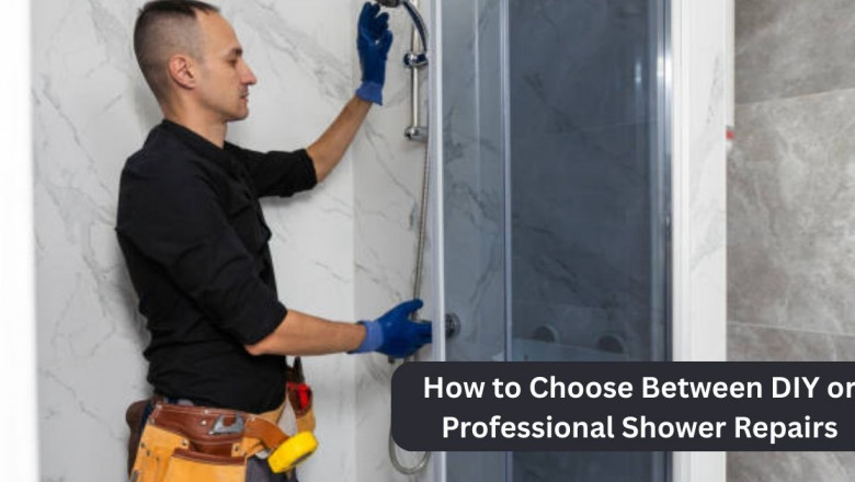 How to Choose Between DIY or Professional Shower Repairs
